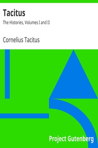 Tacitus: The Histories, Volumes I and II by Cornelius Tacitus