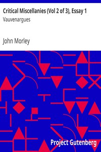 Critical Miscellanies (Vol 2 of 3), Essay 1: Vauvenargues by John Morley