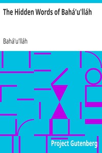 The Hidden Words of Bahá'u'lláh by Bahá'u'lláh