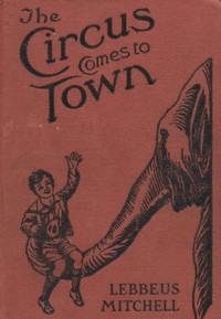 The Circus Comes to Town by Lebbeus Mitchell