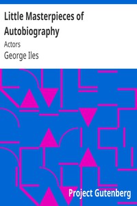 Little Masterpieces of Autobiography: Actors by George Iles