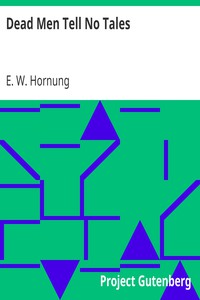 Dead Men Tell No Tales by E. W. Hornung