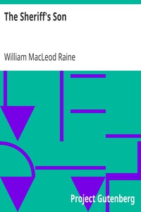 The Sheriff's Son by William MacLeod Raine