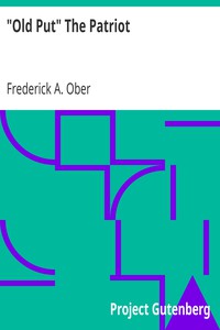 "Old Put" The Patriot by Frederick A. Ober