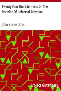 Twenty-Four Short Sermons On The Doctrine Of Universal Salvation by John Bovee Dods