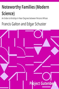 Noteworthy Families (Modern Science) by Francis Galton and Edgar Schuster