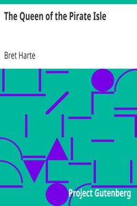 The Queen of the Pirate Isle by Bret Harte