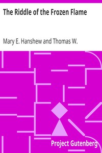 The Riddle of the Frozen Flame by Mary E. Hanshew and Thomas W. Hanshew