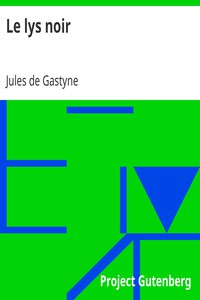 Le lys noir by Jules de Gastyne