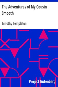 The Adventures of My Cousin Smooth by Timothy Templeton