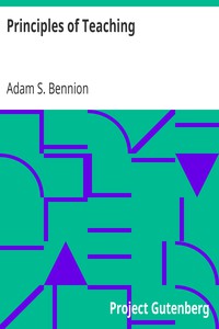 Principles of Teaching by Adam S. Bennion