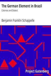 The German Element in Brazil by Benjamin Franklin Schappelle