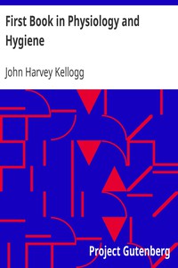 First Book in Physiology and Hygiene by John Harvey Kellogg