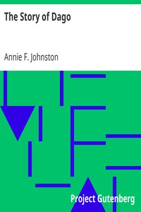 The Story of Dago by Annie F. Johnston