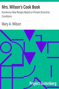 Mrs. Wilson's Cook Book by Mary A. Wilson