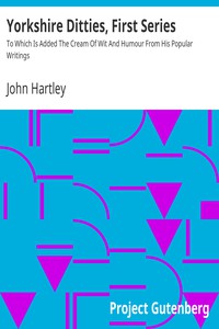 Yorkshire Ditties, First Series by John Hartley