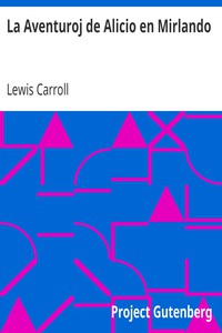 La Aventuroj de Alicio en Mirlando by Lewis Carroll