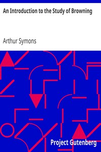 An Introduction to the Study of Browning by Arthur Symons