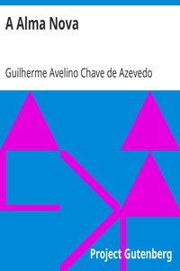 A Alma Nova by Guilherme Avelino Chave de Azevedo