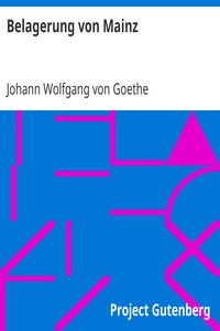 Belagerung von Mainz by Johann Wolfgang von Goethe