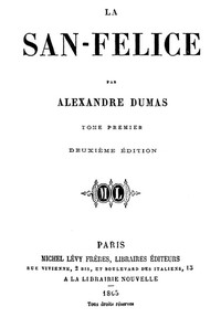 La San-Felice, Tome 01 by Alexandre Dumas