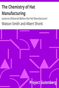 The Chemistry of Hat Manufacturing by Watson Smith