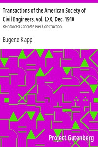 Transactions of the American Society of Civil Engineers, vol. LXX, Dec. 1910