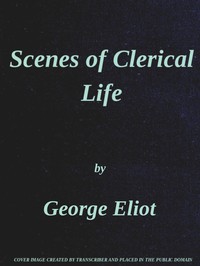 Scenes of Clerical Life by George Eliot