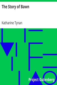 The Story of Bawn by Katharine Tynan