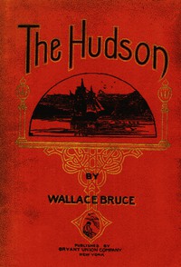 The Hudson by Wallace Bruce