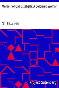 Memoir of Old Elizabeth, A Coloured Woman by Old Elizabeth