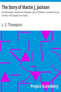 The Story of Mattie J. Jackson by L. S. Thompson