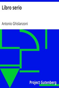 Libro serio by Antonio Ghislanzoni