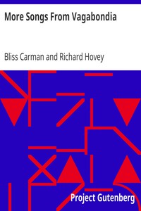 More Songs From Vagabondia by Bliss Carman and Richard Hovey