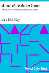 Manual of the Mother Church by Mary Baker Eddy