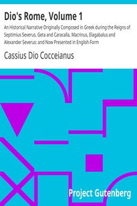 Dio's Rome, Volume 1 by Cassius Dio Cocceianus