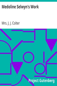 Medoline Selwyn's Work by Mrs. J. J. Colter