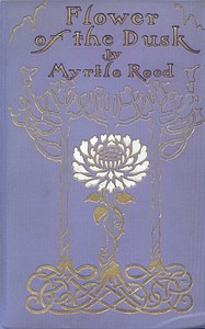 Flower of the Dusk by Myrtle Reed