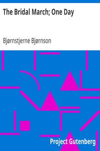 The Bridal March; One Day by Bjørnstjerne Bjørnson