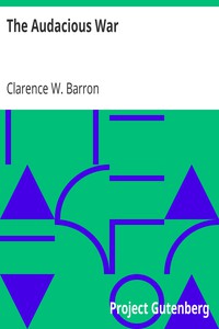 The Audacious War by Clarence W. Barron