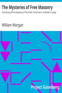 The Mysteries of Free Masonry by William Morgan