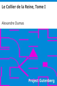 Le Collier de la Reine, Tome I by Alexandre Dumas