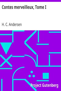 Contes merveilleux, Tome I by H. C. Andersen