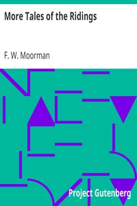 More Tales of the Ridings by F. W. Moorman