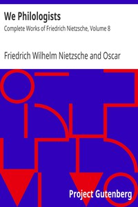 We Philologists by Friedrich Wilhelm Nietzsche