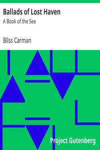 Ballads of Lost Haven: A Book of the Sea by Bliss Carman