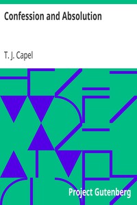 Confession and Absolution by T. J. Capel