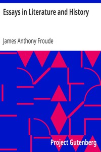 Essays in Literature and History by James Anthony Froude