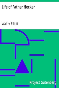 Life of Father Hecker by Walter Elliott