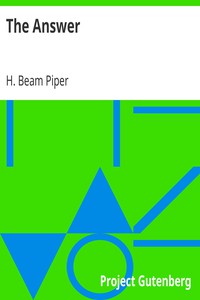 The Answer by H. Beam Piper